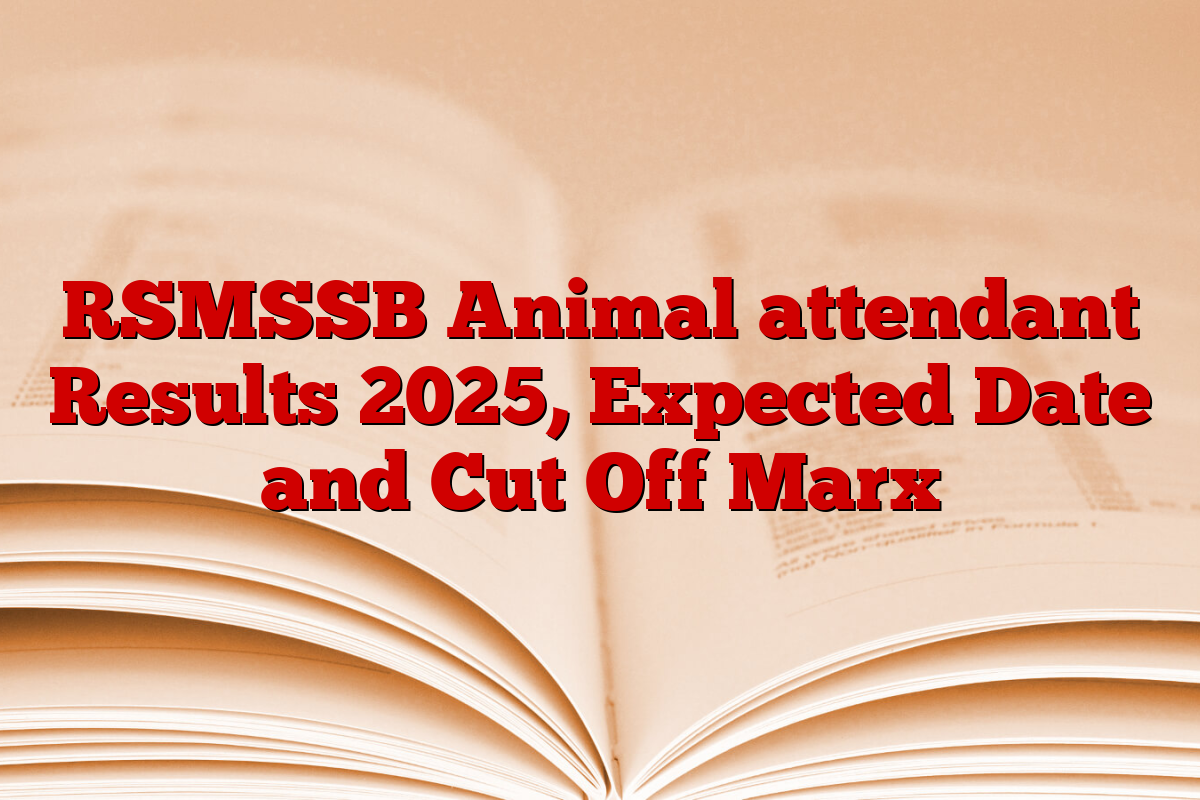 RSMSSB Animal attendant Results 2025, Expected Date and Cut Off Marx