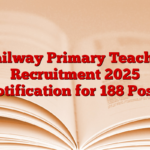 Railway Primary Teacher Recruitment 2025 Notification for 188 Posts