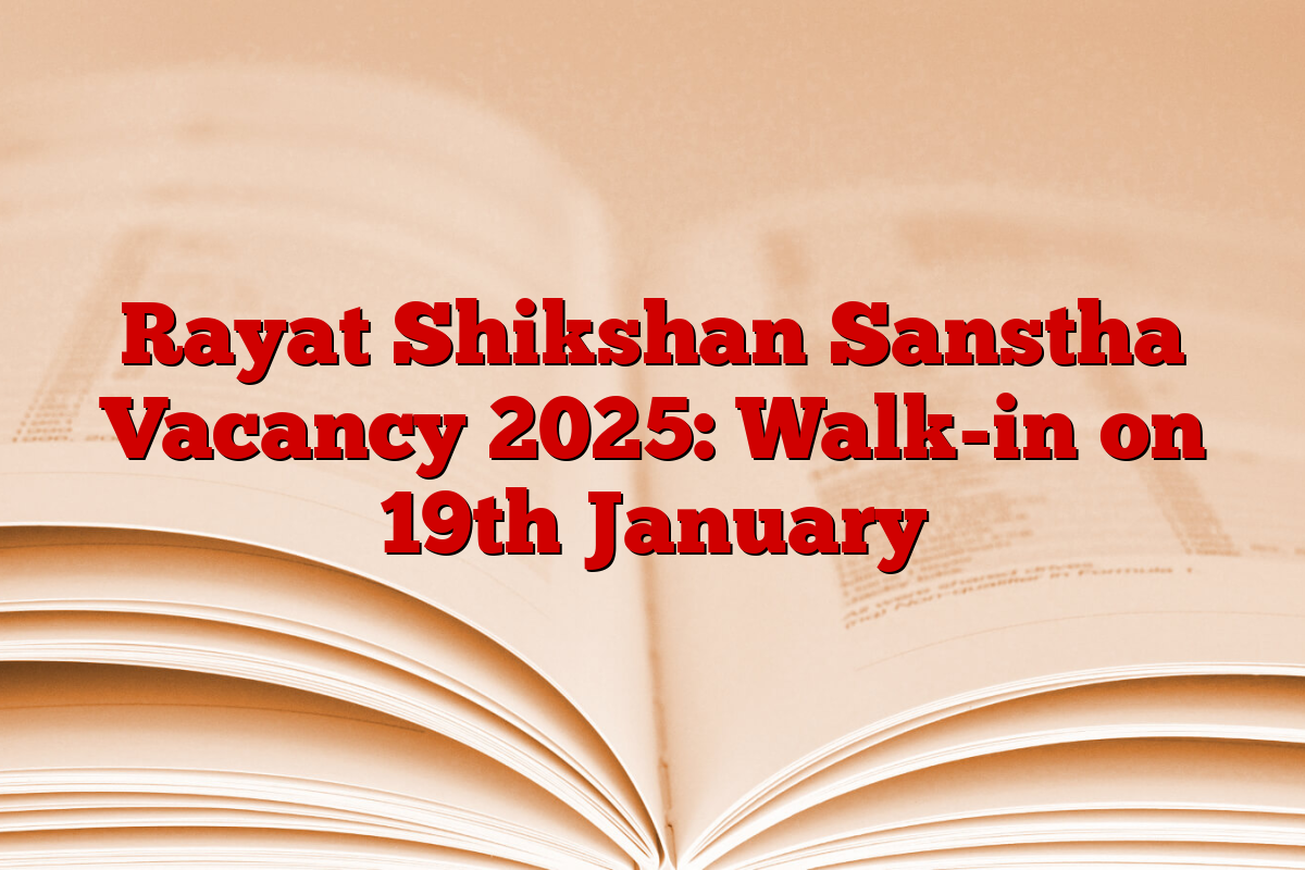 Rayat Shikshan Sanstha Vacancy 2025: Walk-in on 19th January