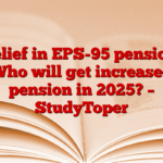 Relief in EPS-95 pension! Who will get increased pension in 2025? – StudyToper