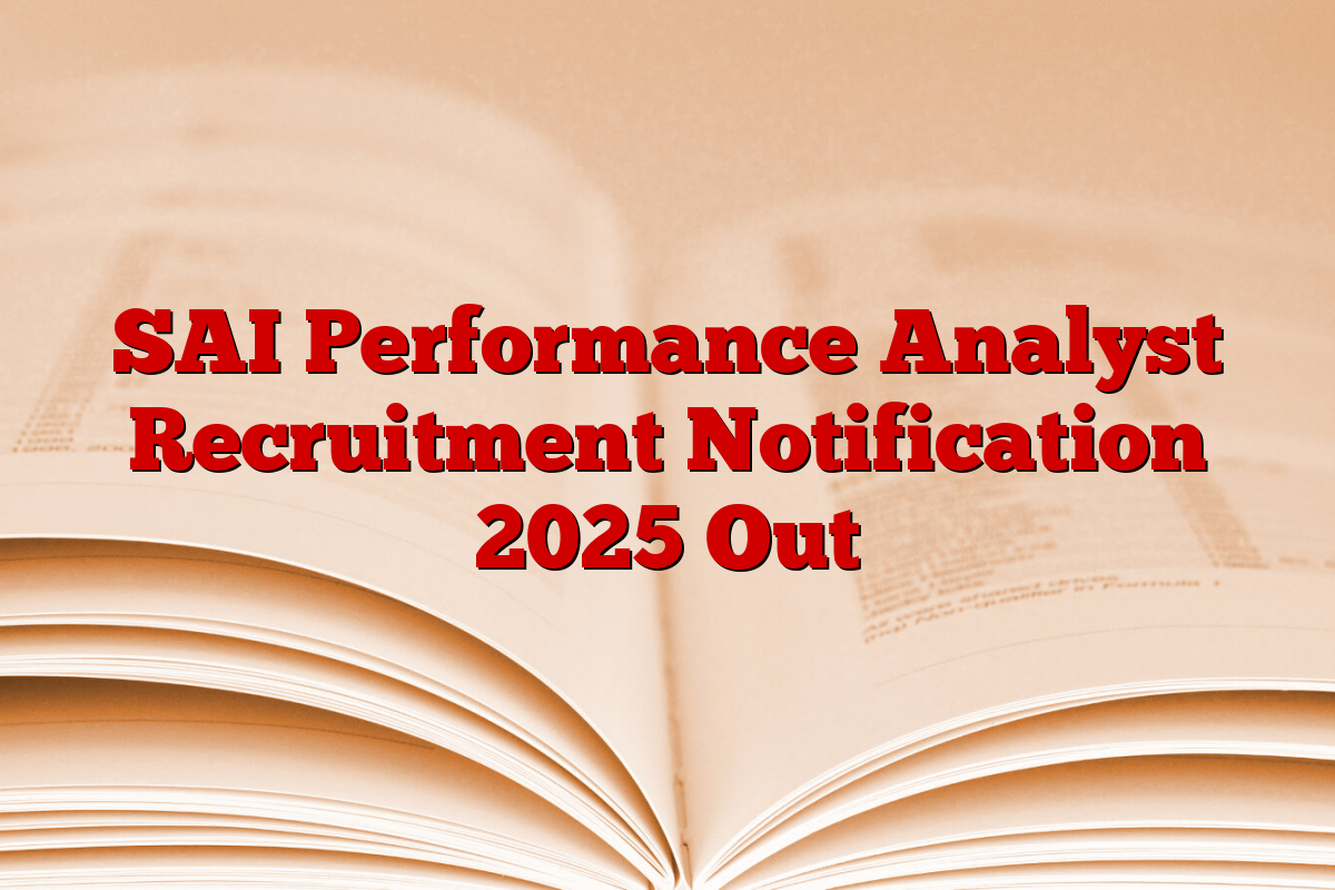 SAI Performance Analyst Recruitment Notification 2025 Out