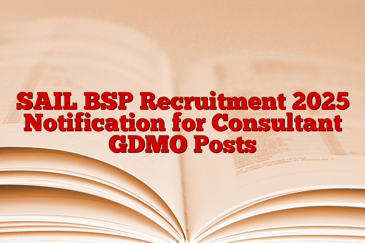 SAIL BSP Recruitment 2025 Notification for Consultant GDMO Posts