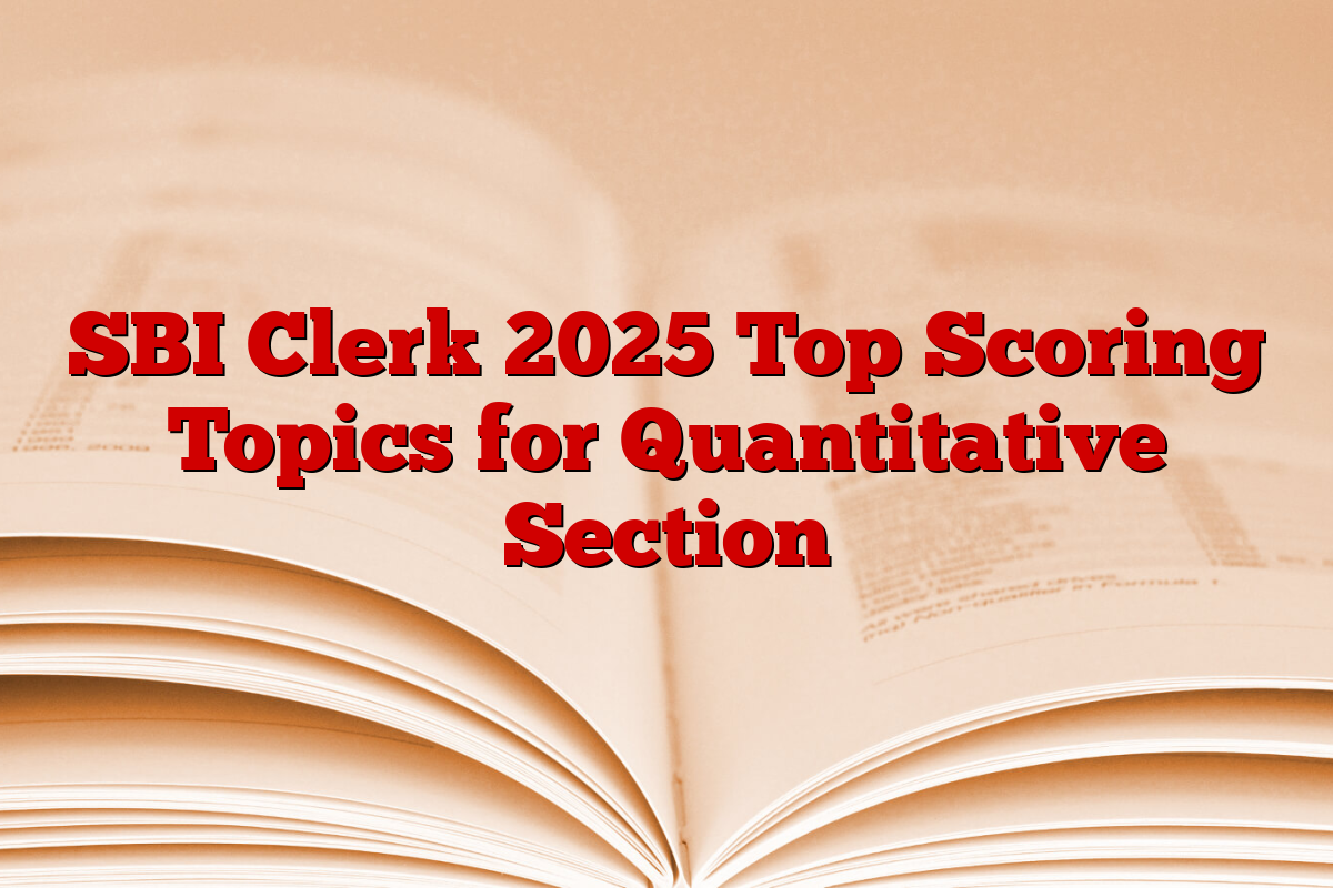 SBI Clerk 2025 Top Scoring Topics for Quantitative Section