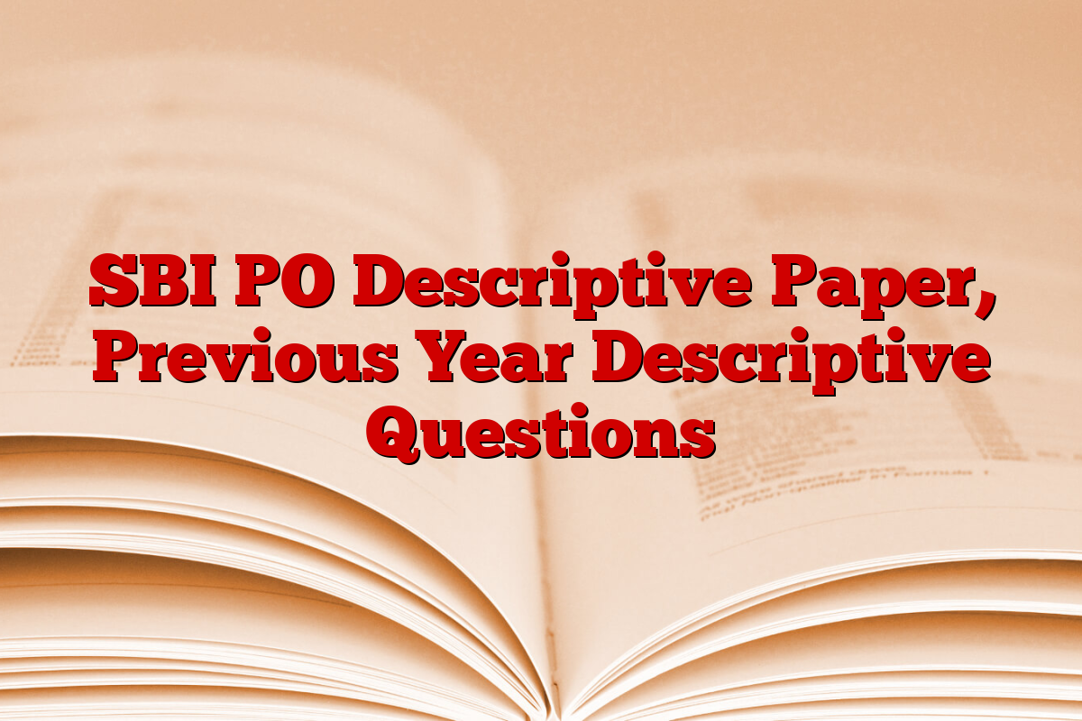 SBI PO Descriptive Paper, Previous Year Descriptive Questions