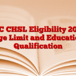 SSC CHSL Eligibility 2025, Age Limit and Education Qualification