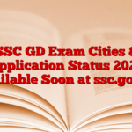 SSC GD Exam Cities & Application Status 2025 Available Soon at ssc.gov.in