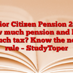 Senior Citizen Pension 2025: How much pension and how much tax? Know the new rule – StudyToper