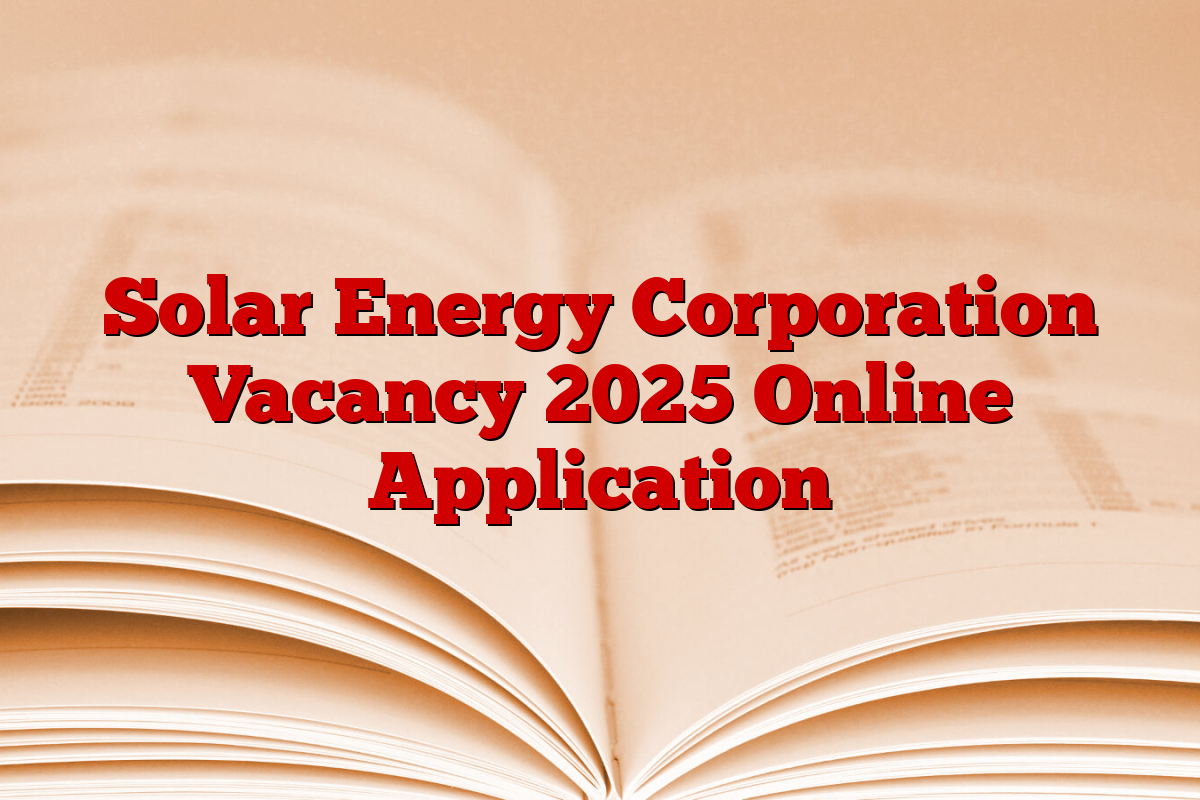 Solar Energy Corporation Vacancy 2025 Online Application