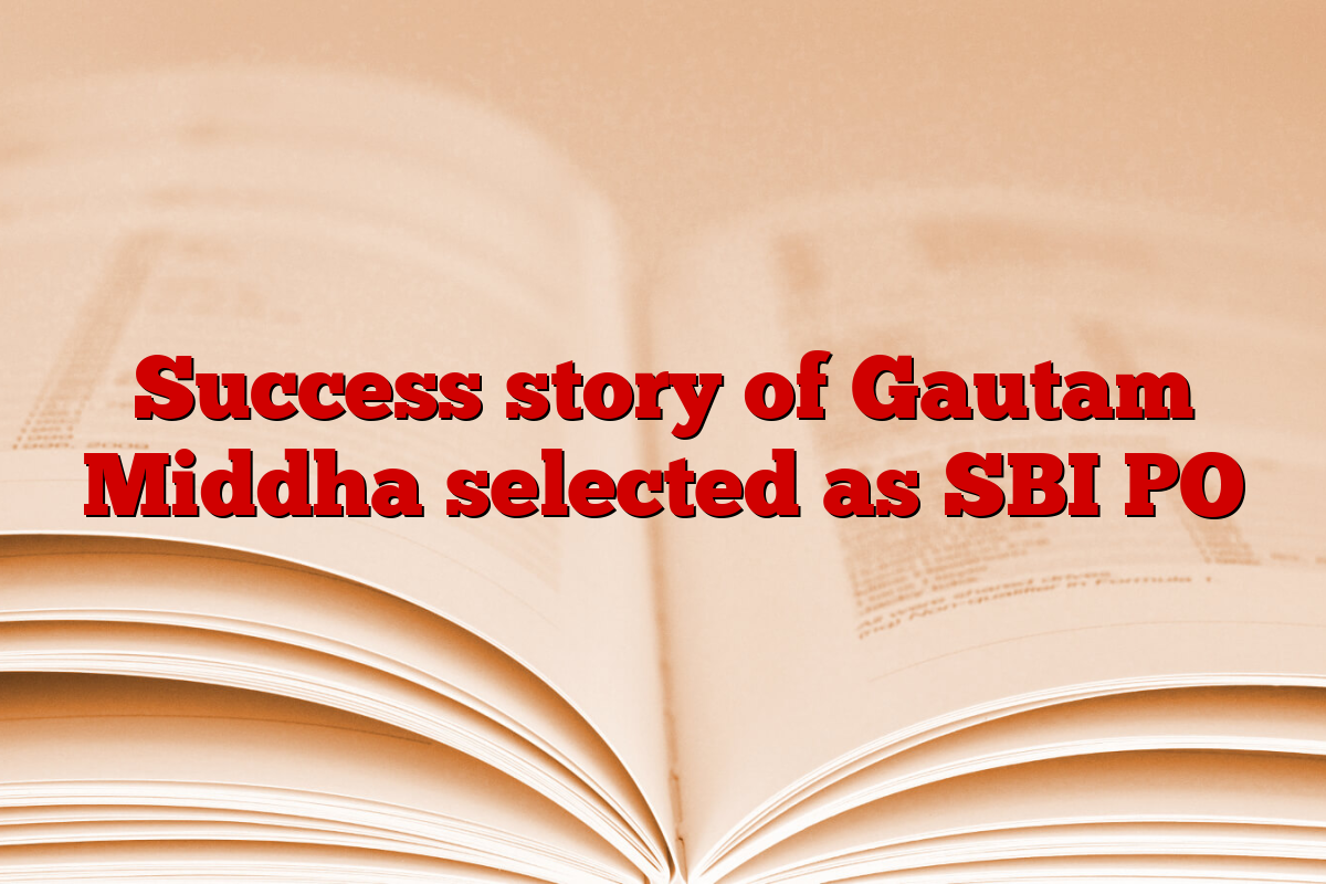 Success story of Gautam Middha selected as SBI PO