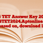 TG TET Answer Key 2025 TGTET2024.Aptonline.in released on, download link