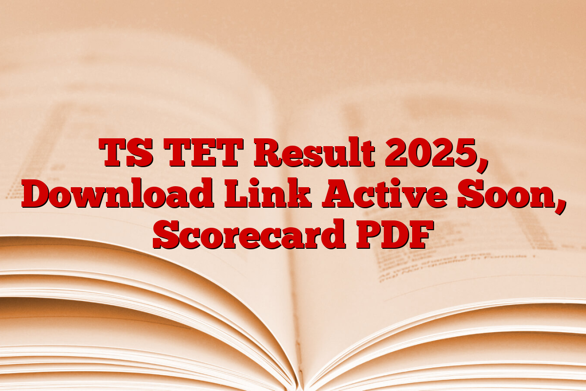 TS TET Result 2025, Download Link Active Soon, Scorecard PDF
