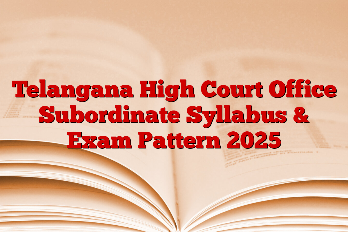 Telangana High Court Office Subordinate Syllabus & Exam Pattern 2025