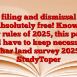 The filing and dismissal will be absolutely free! Know the new rules of 2025, this paper will have to keep necessary Bihar land survey 2025 – StudyToper