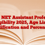 UGC NET Assistant Professor Eligibility 2025, Age Limit, Qualification and Percentage