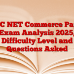 UGC NET Commerce Paper Exam Analysis 2025, Difficulty Level and Questions Asked