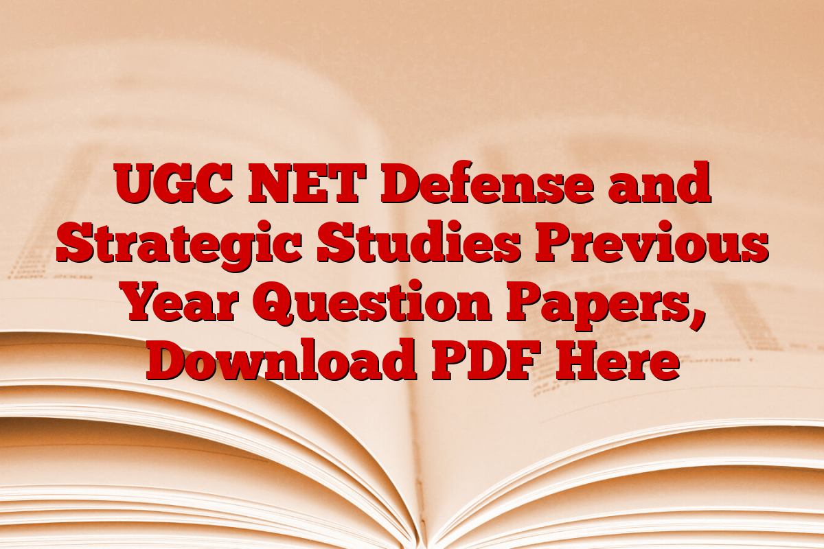 UGC NET Defense and Strategic Studies Previous Year Question Papers, Download PDF Here