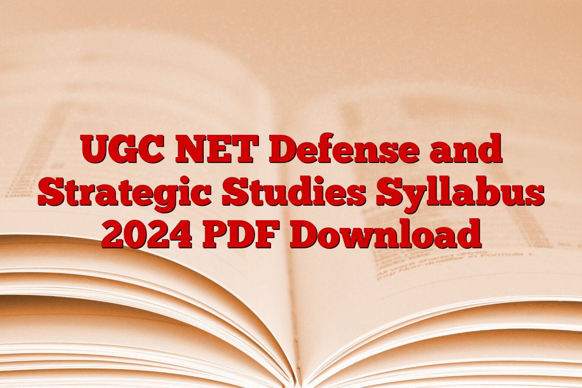 UGC NET Defense and Strategic Studies Syllabus 2024 PDF Download