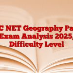 UGC NET Geography Paper Exam Analysis 2025, Difficulty Level