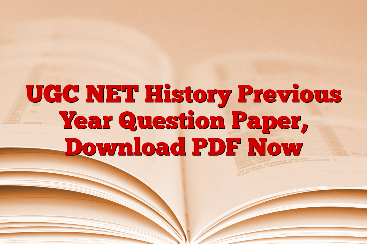 UGC NET History Previous Year Question Paper, Download PDF Now