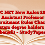 UGC NET New Rules 2025: Assistant Professor Recruitment Rules Change, Masters degree holders big benefit – StudyToper