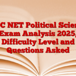 UGC NET Political Science Exam Analysis 2025, Difficulty Level and Questions Asked