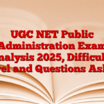 UGC NET Public Administration Exam Analysis 2025, Difficulty Level and Questions Asked