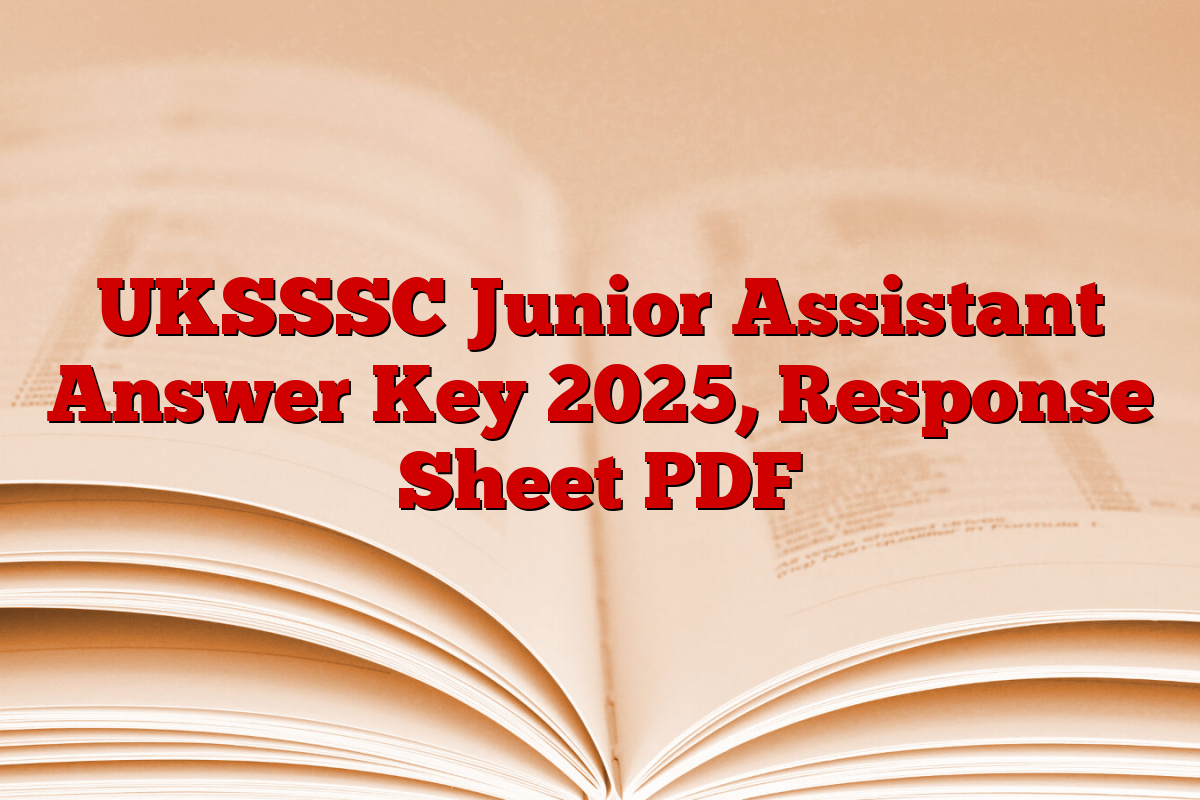 UKSSSC Junior Assistant Answer Key 2025, Response Sheet PDF