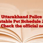 Uttarakhand Police Constable Pet Schedule 2025 Out, Check the official notice