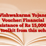 Vishwakarma Yojana Voucher: Financial assistance of Rs 15,000 to buy toolkit from this scheme