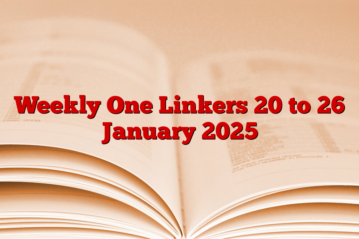 Weekly One Linkers 20 to 26 January 2025