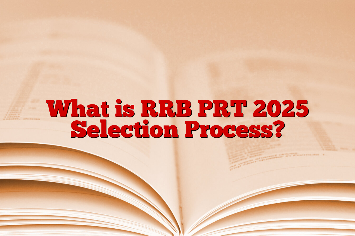 What is RRB PRT 2025 Selection Process?