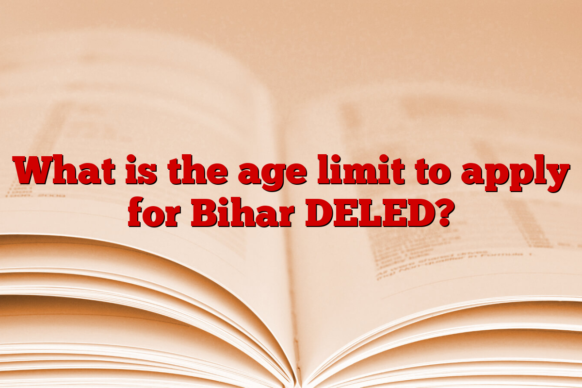 What is the age limit to apply for Bihar DELED?