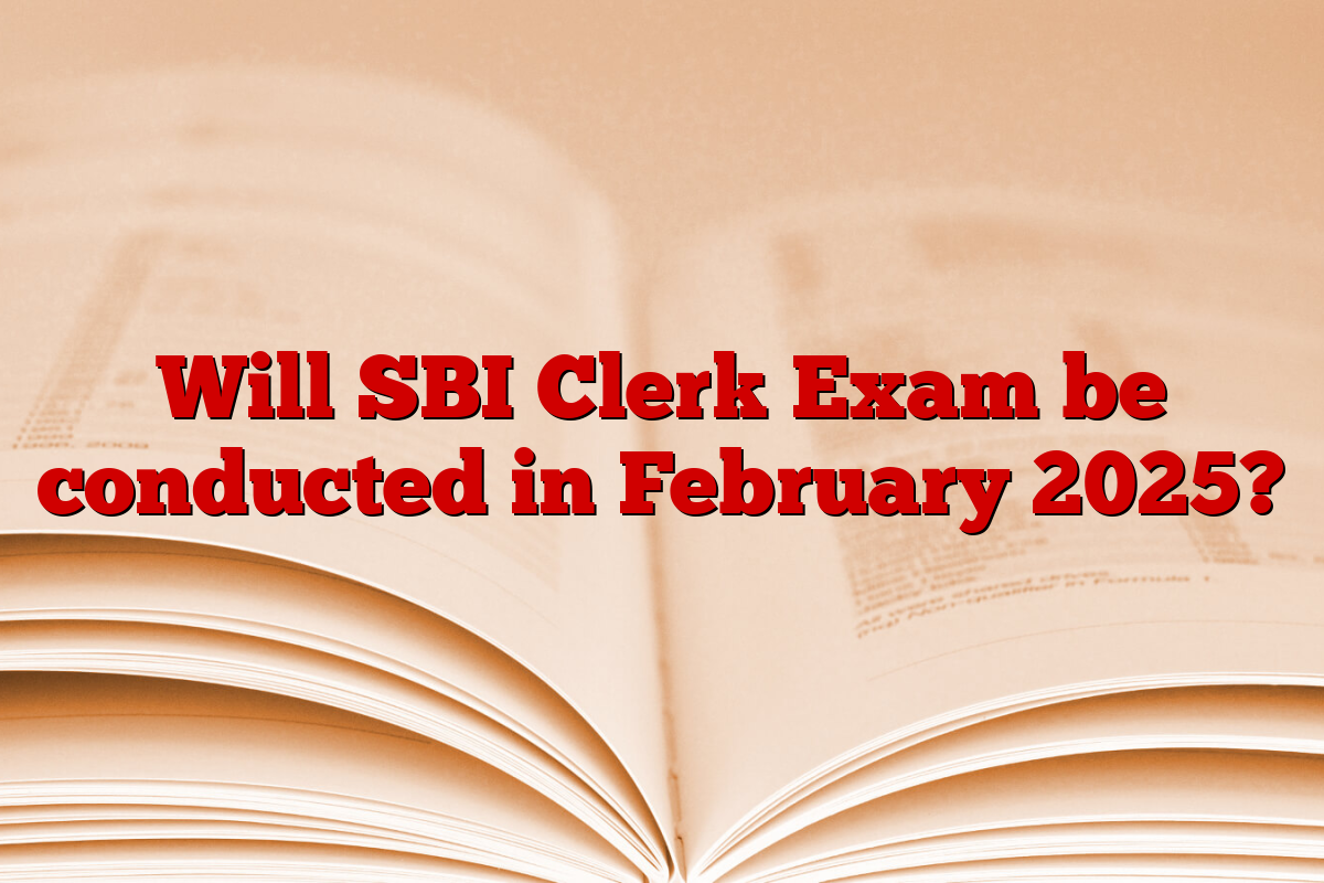 Will SBI Clerk Exam be conducted in February 2025?