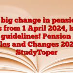 A big change in pension rules from 1 April 2024, know new guidelines! Pension New Rules and Changes 2025 – StudyToper