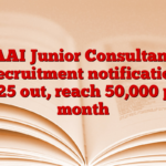 AAI Junior Consultant Recruitment notification 2025 out, reach 50,000 per month