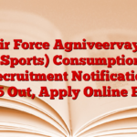 Air Force Agniveervayu (Sports) Consumption Recruitment Notification 2025 Out, Apply Online Form