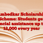 Ambedkar Scholarship Scheme: Students get financial assistance up to Rs 12,000 every year