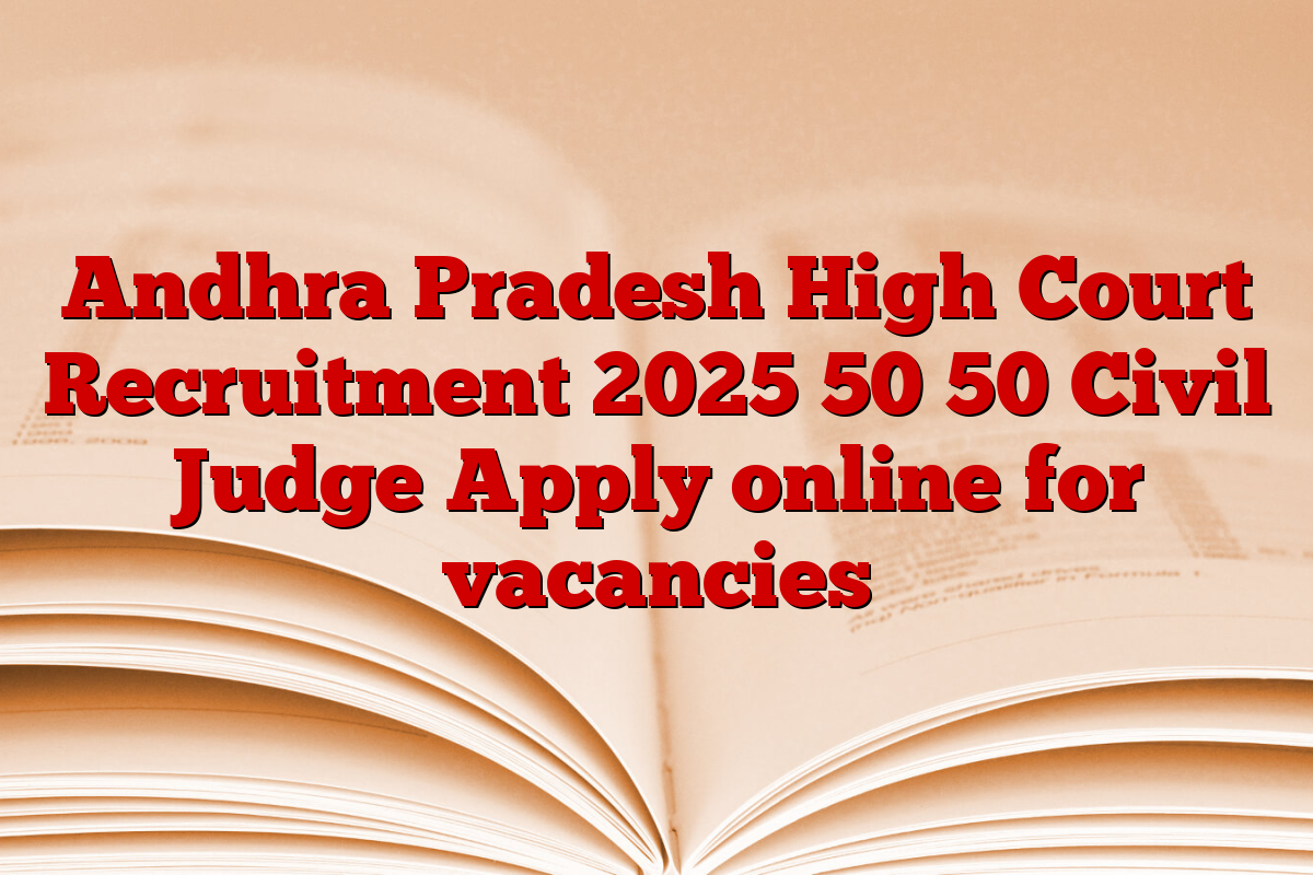 Andhra Pradesh High Court Recruitment 2025 50 50 Civil Judge Apply online for vacancies