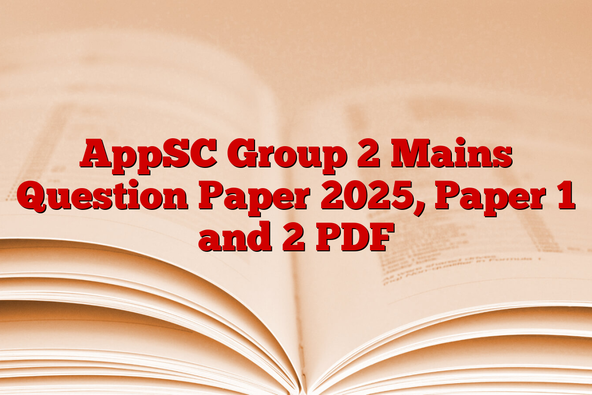 AppSC Group 2 Mains Question Paper 2025, Paper 1 and 2 PDF