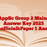 AppSc Group 2 Mains Answer Key 2025 [Unofficial]Paper 1 Answer