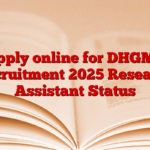 Apply online for DHGMC Recruitment 2025 Research Assistant Status