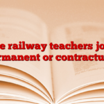 Are railway teachers jobs permanent or contractual?