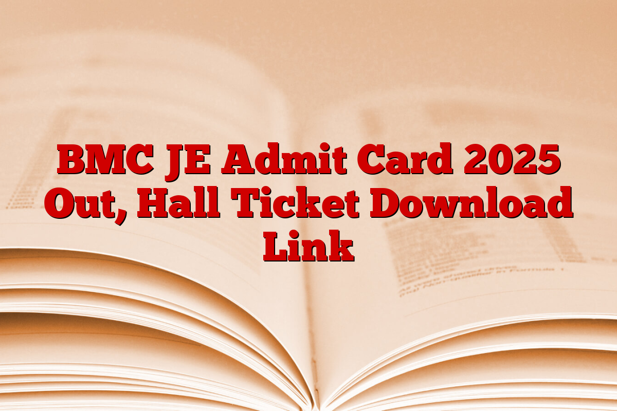 BMC JE Admit Card 2025 Out, Hall Ticket Download Link