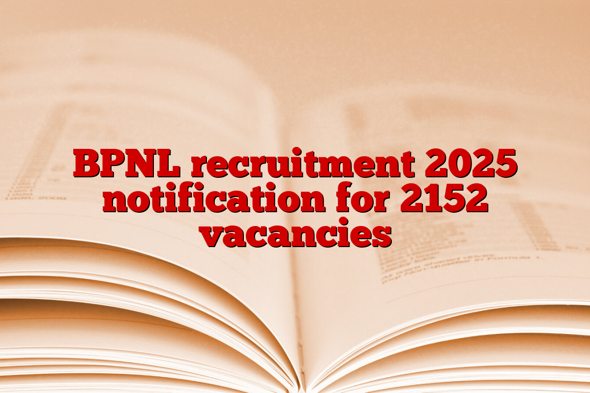 BPNL recruitment 2025 notification for 2152 vacancies