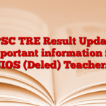 BPSC TRE Result Update! Important information for NIOS (Deled) Teachers!