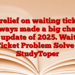 Big relief on waiting tickets! Railways made a big change, see update of 2025. Waiting Ticket Problem Solve – StudyToper