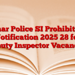 Bihar Police SI Prohibition Notification 2025 28 for Deputy Inspector Vacancies