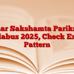 Bihar Sakshamta Pariksha Syllabus 2025, Check Exam Pattern