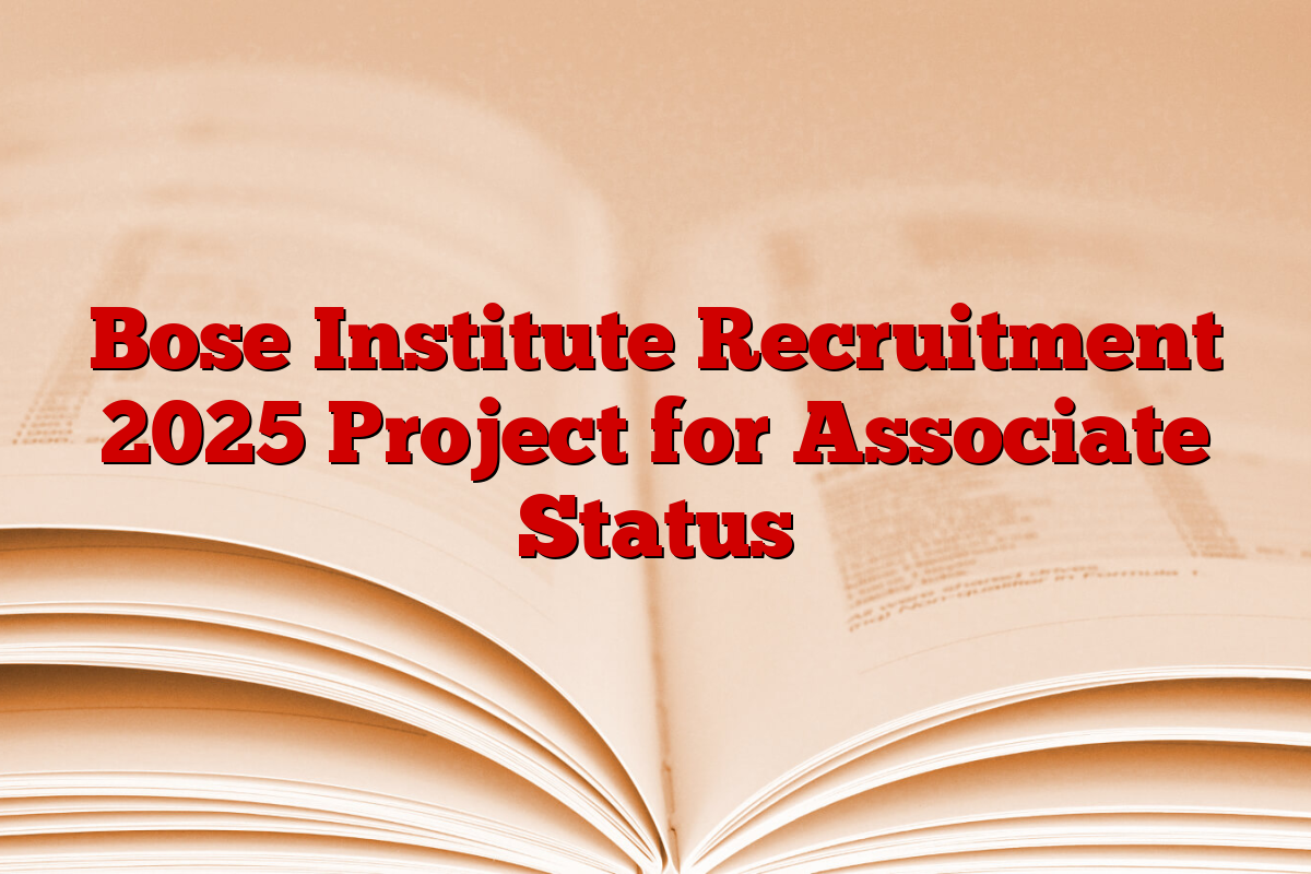 Bose Institute Recruitment 2025 Project for Associate Status