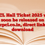 CPCL Hall Ticket 2025 will soon be released on cpcl.co.in, direct link download